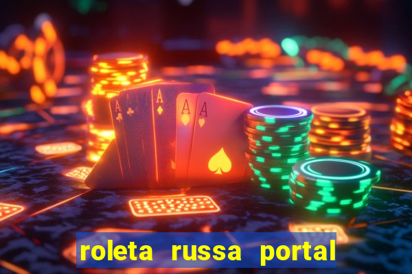 roleta russa portal do zacarias